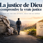La justice de Dieu : comprendre la vraie justice